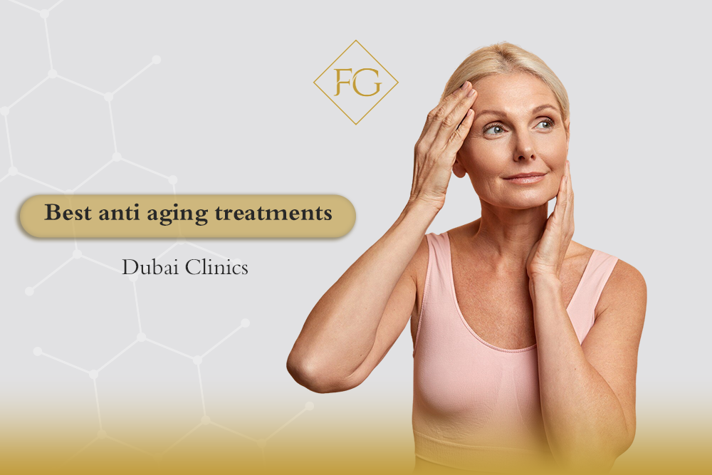 anti aging treatments Dubai clinics
